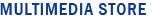 MULTIMEDIA STORE
