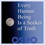 Every Human Being Is a Seeker of Truth