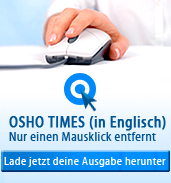 Osho Times (in Englisch) - Nur einen Mausklick entfernt - Lade jetzt deine Ausgabe herunter