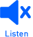 Listen