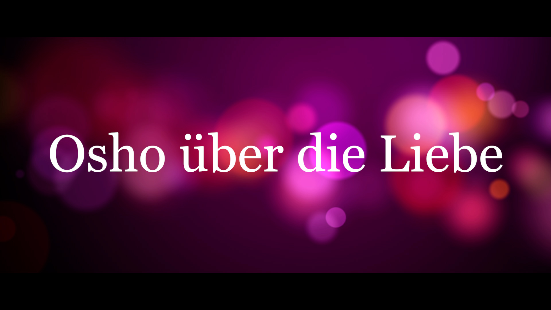 Osho über die Liebe OSHO Transform Yourself through the Science of