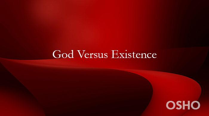 Deus Versus Existência